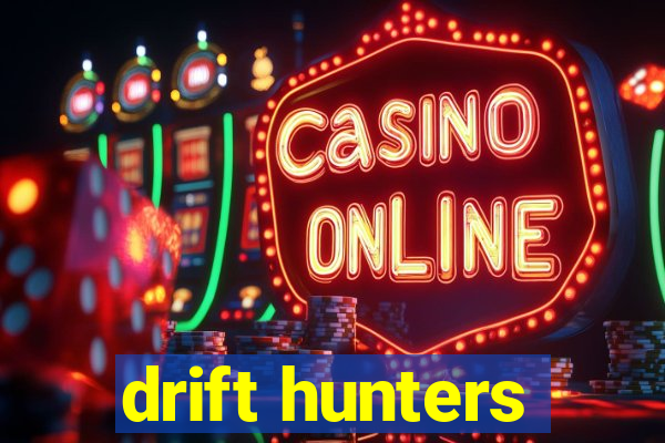 drift hunters